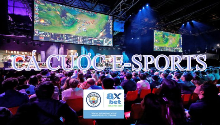 Cá cược E- Sports 8xbet